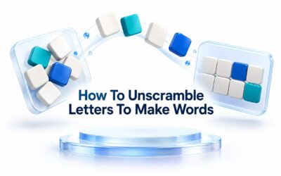 How to Unscramble Letters to Make Words: Step-by-Step Guide